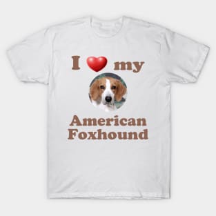 I Love My American Foxhound T-Shirt